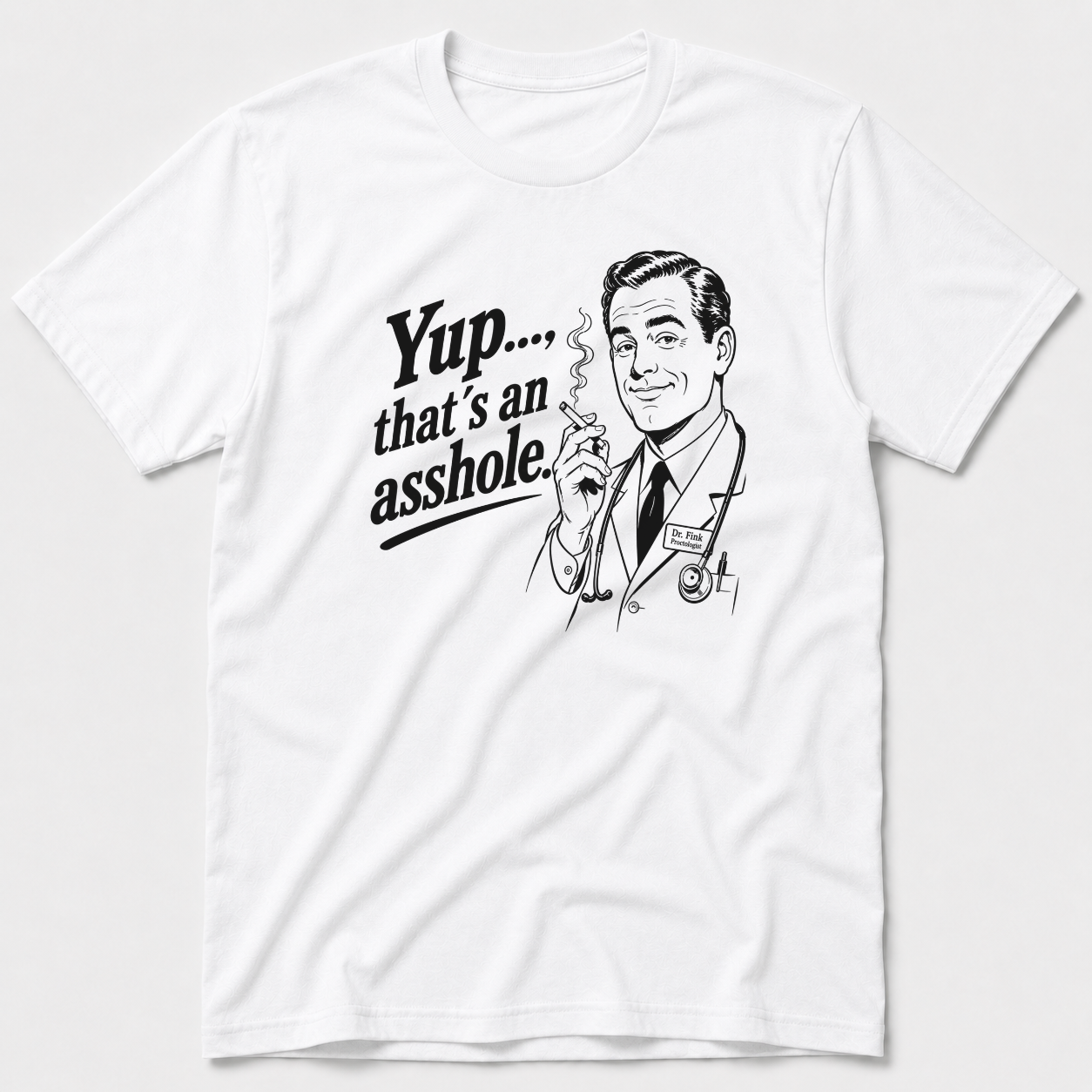 Yup, That´s An Asshole T-Shirt