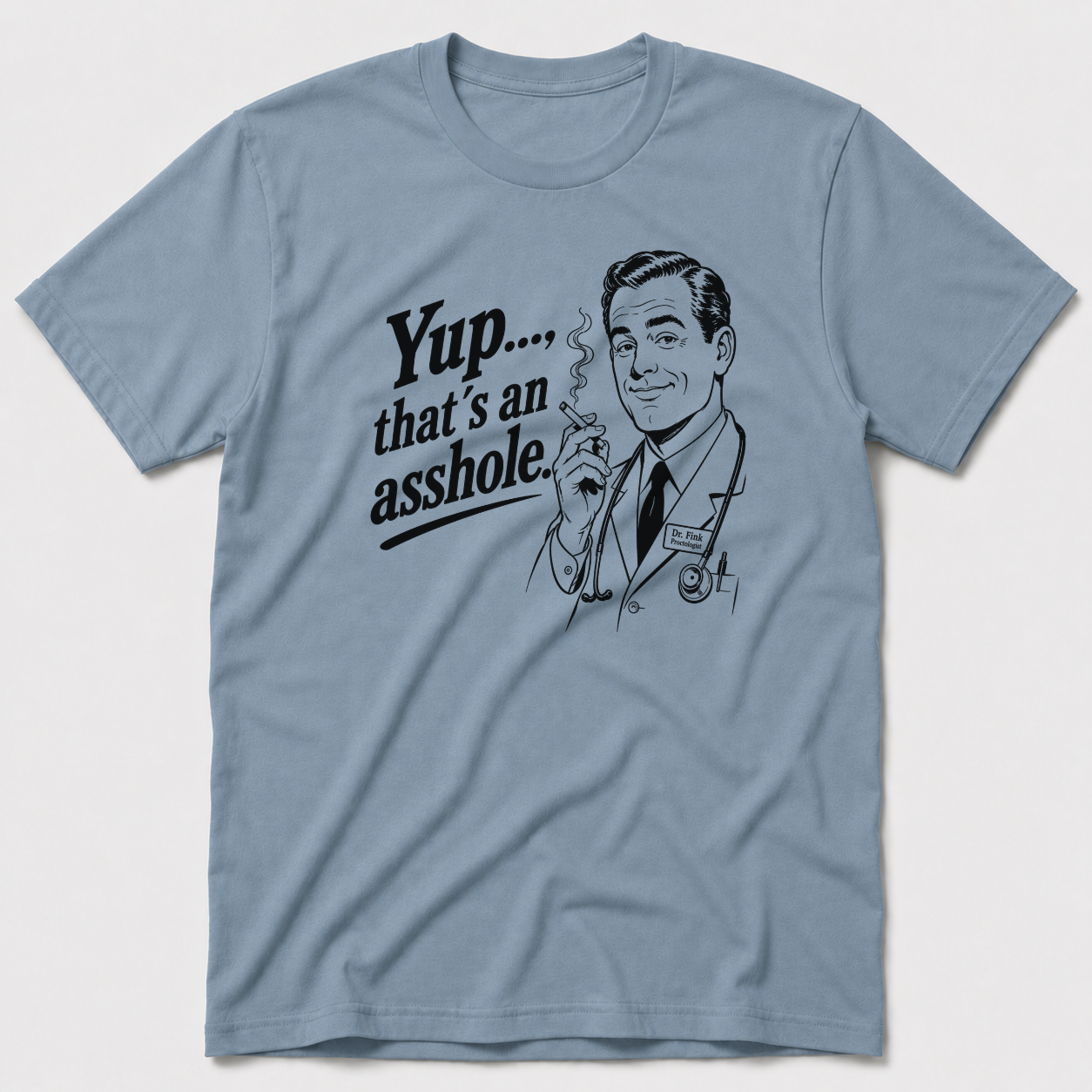 Yup, That´s An Asshole T-Shirt