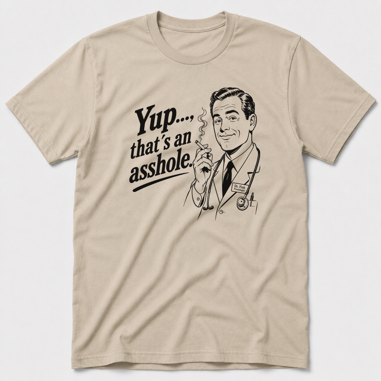 Yup, That´s An Asshole T-Shirt
