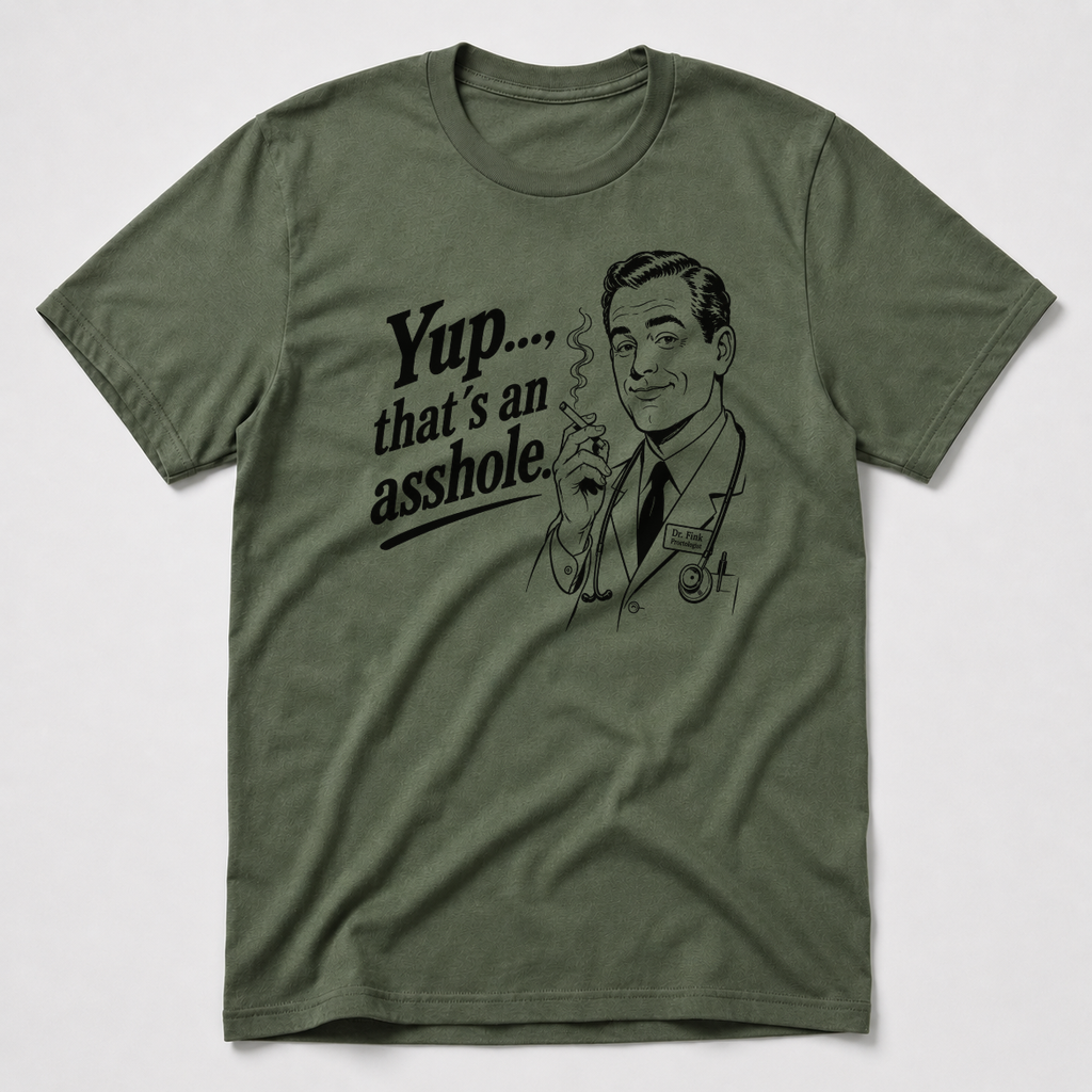 Yup, That´s An Asshole T-Shirt