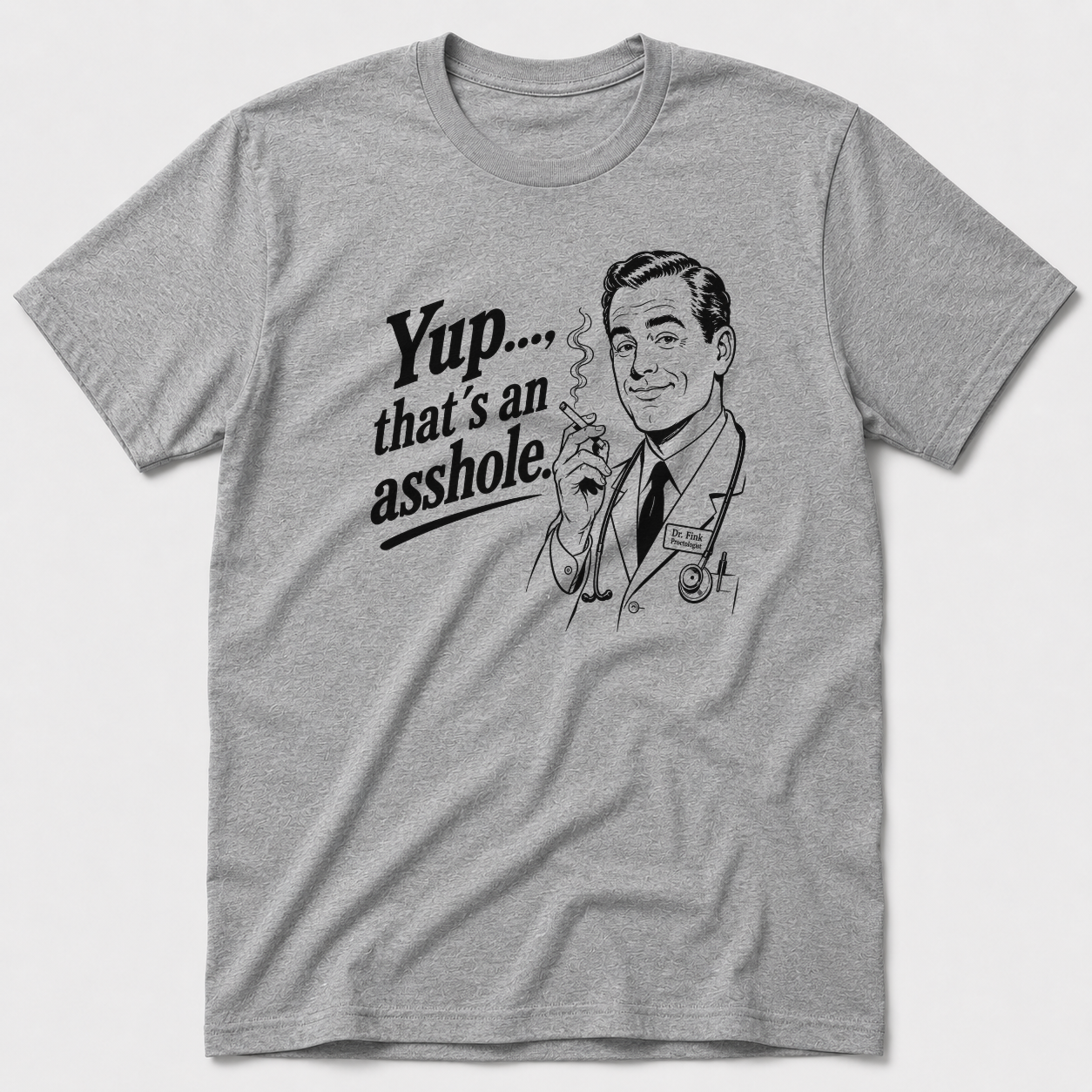 Yup, That´s An Asshole T-Shirt