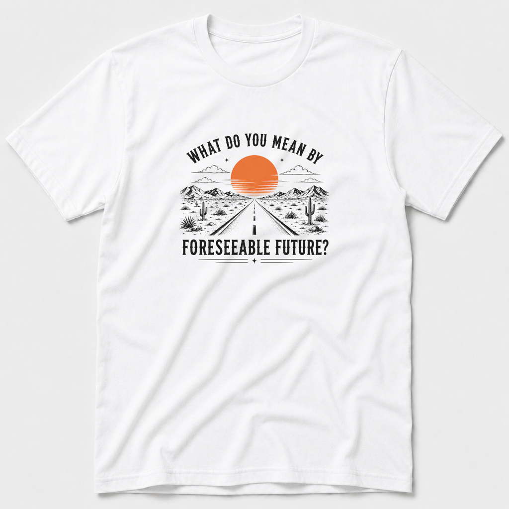 Foreseeable Future T-Shirt
