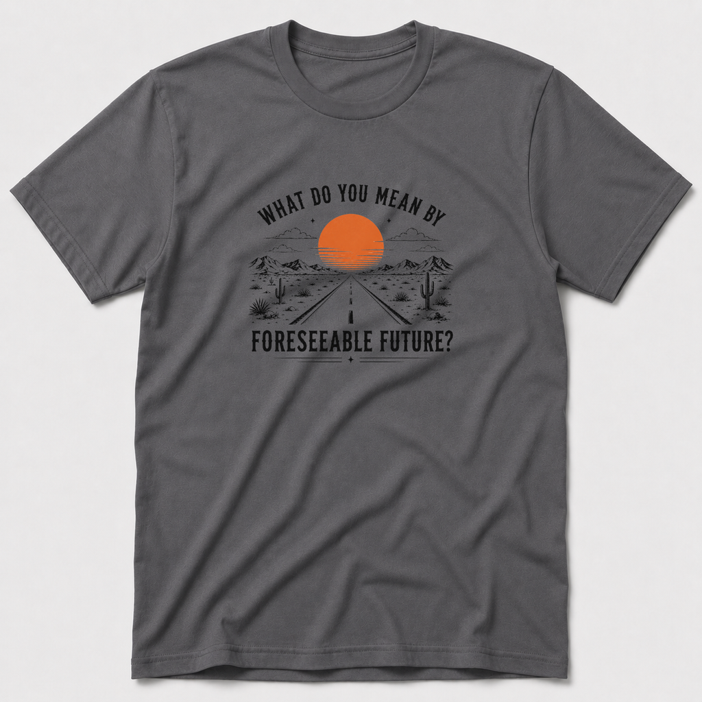 Foreseeable Future T-Shirt