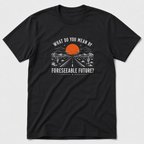 Foreseeable Future T-Shirt