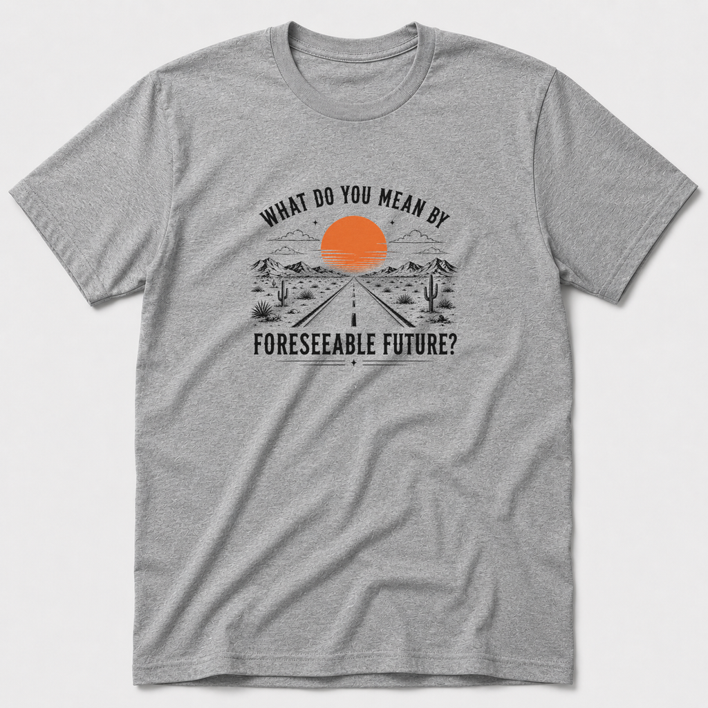 Foreseeable Future T-Shirt