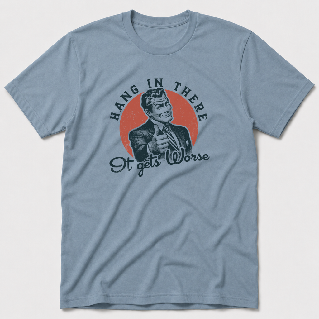 Hang In There T-Shirt