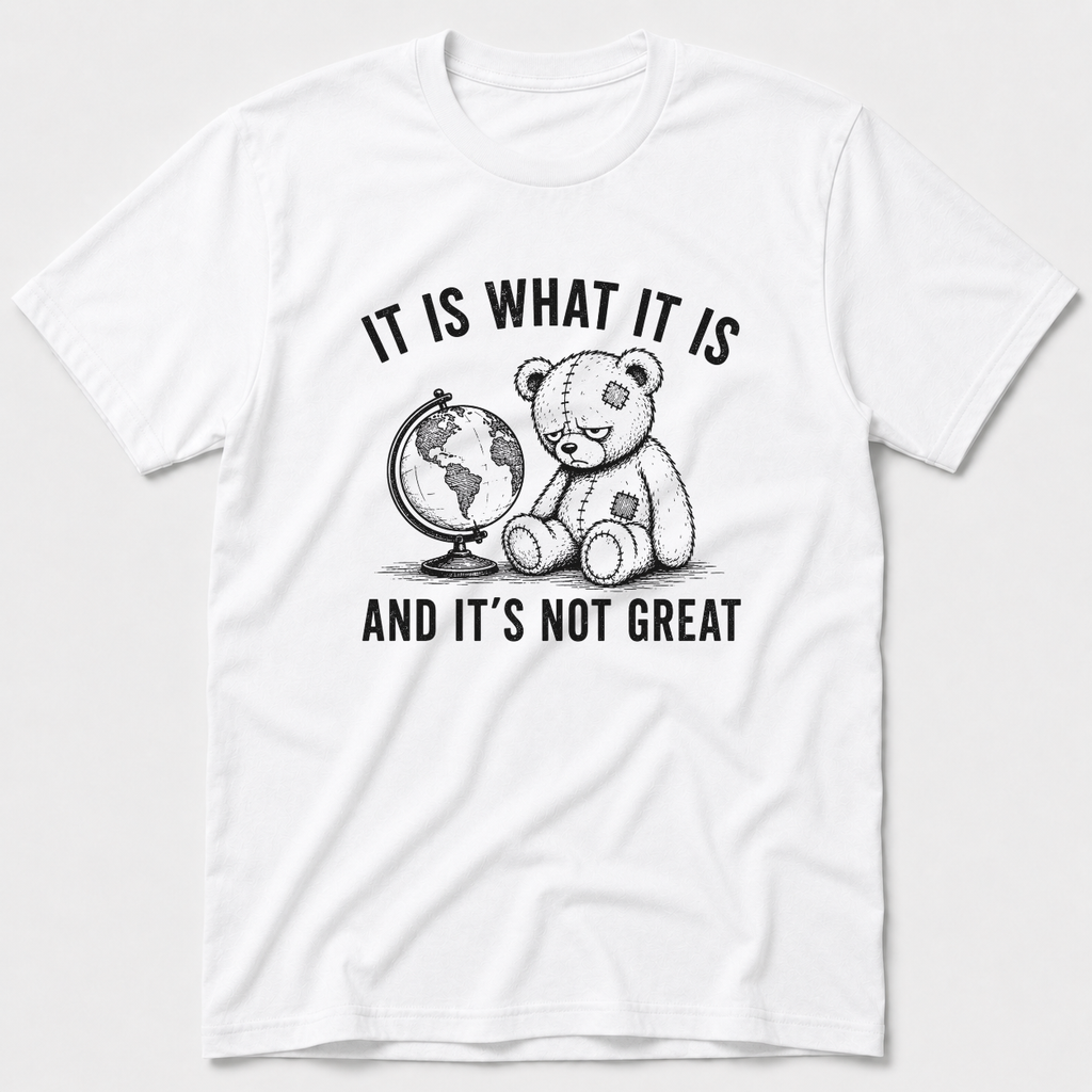 It Is What It Is T-Shirt