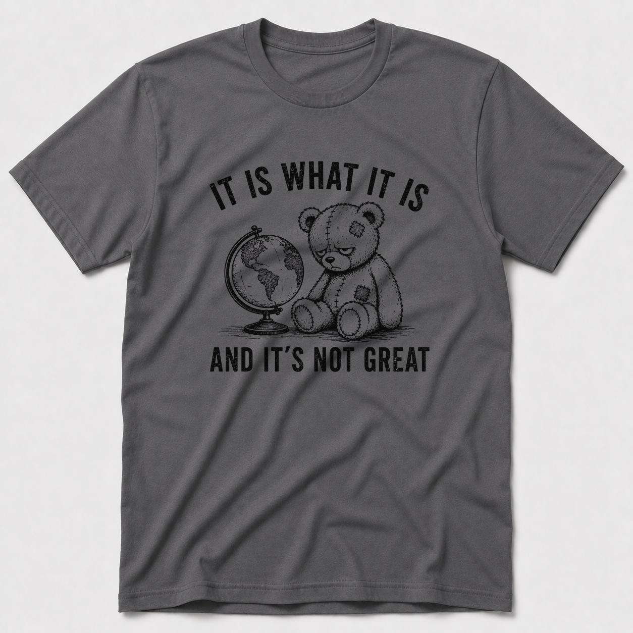 It Is What It Is T-Shirt