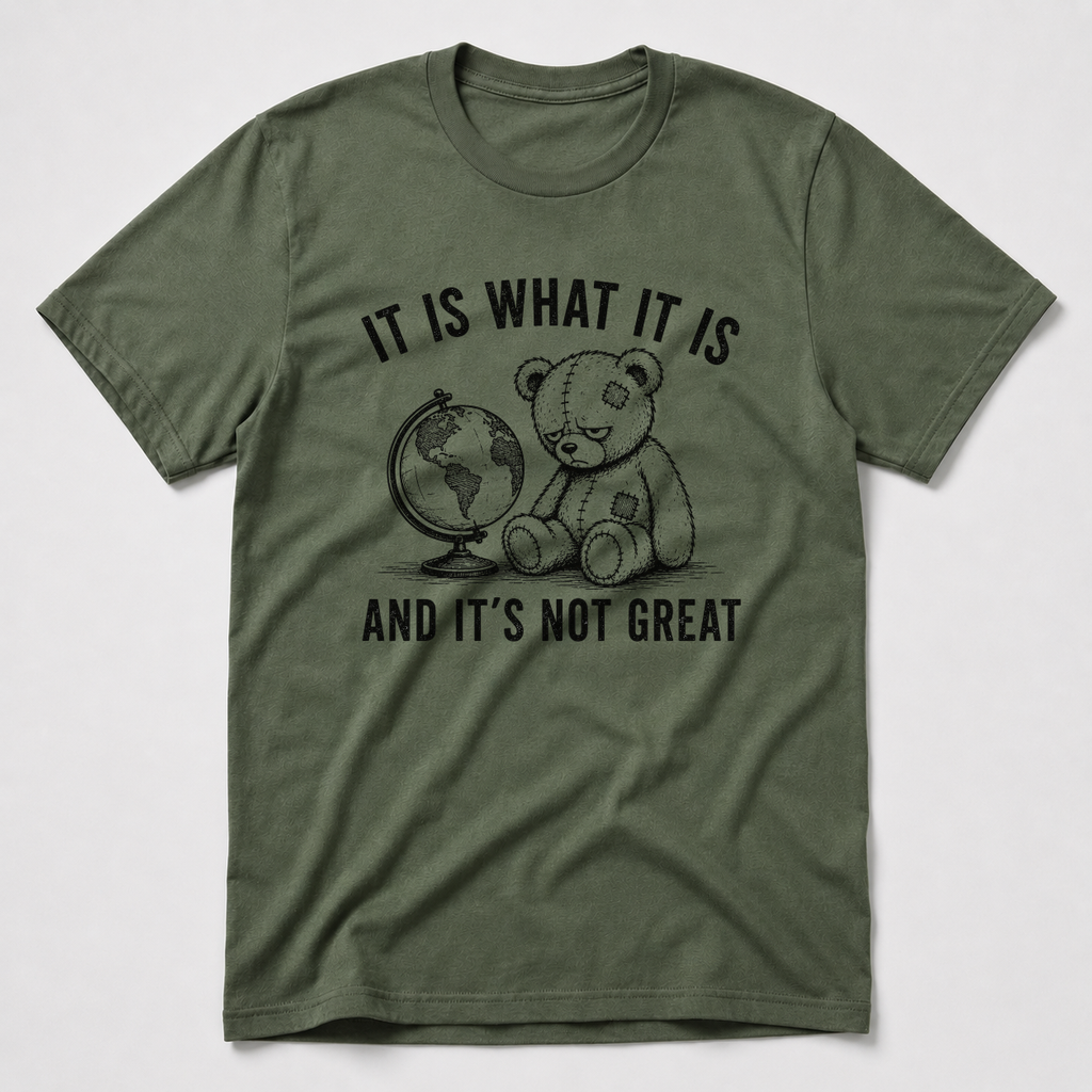 It Is What It Is T-Shirt