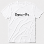 Dynamite T-Shirt
