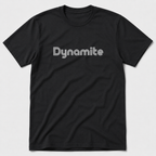 Dynamite T-Shirt