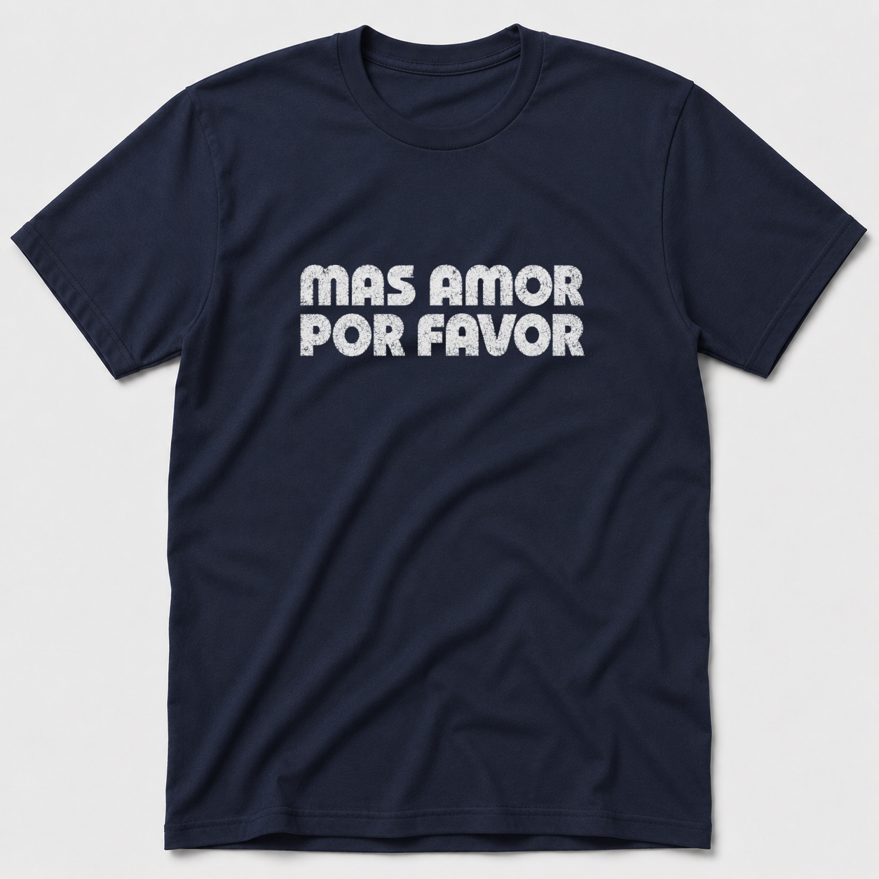 Mas Amor Por Favor T-Shirt