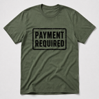 Payment Required T-Shirt