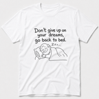 Don't Give Up On Your Dreams T-Shirt