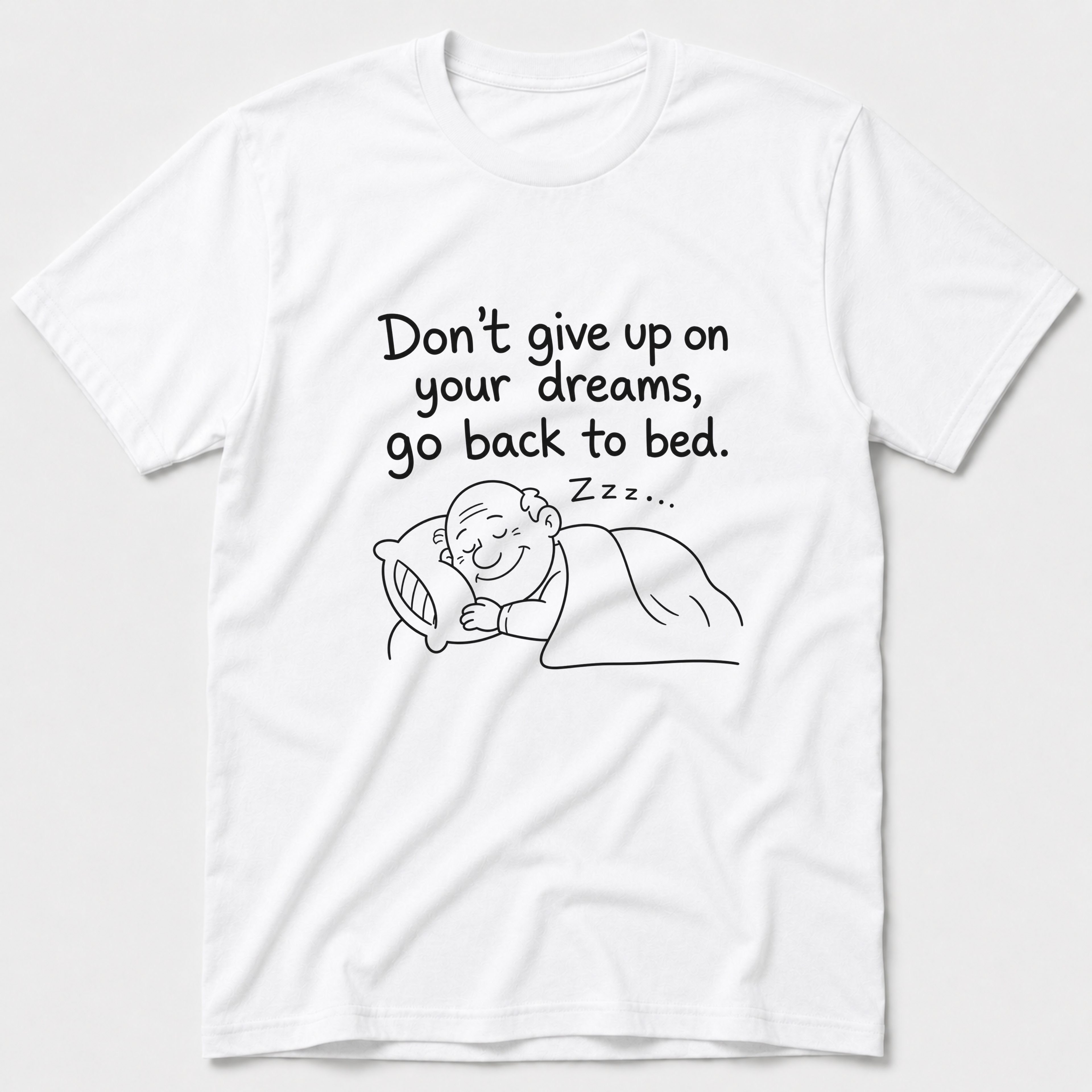 Don't Give Up On Your Dreams T-Shirt