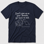 Don't Give Up On Your Dreams T-Shirt