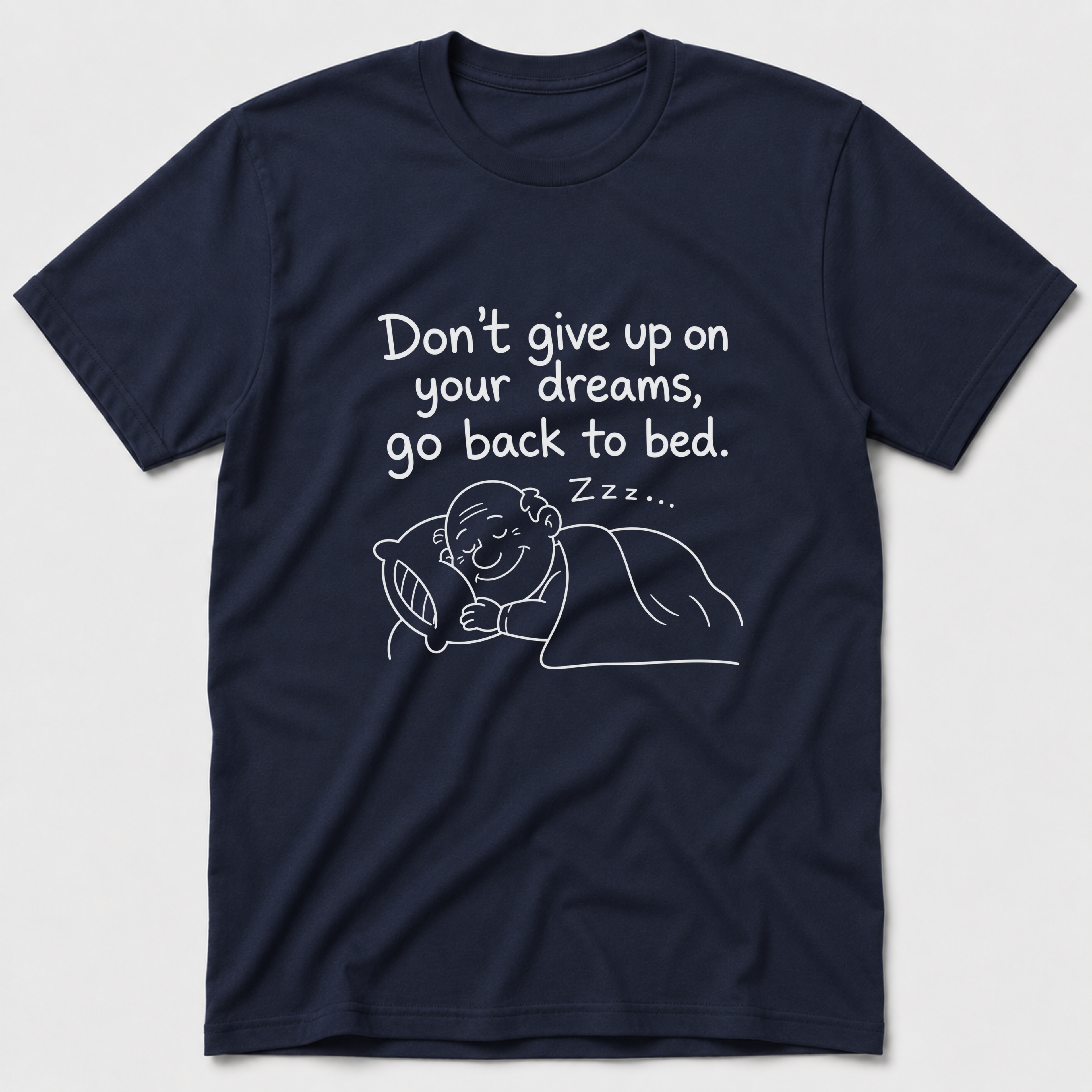 Don't Give Up On Your Dreams T-Shirt