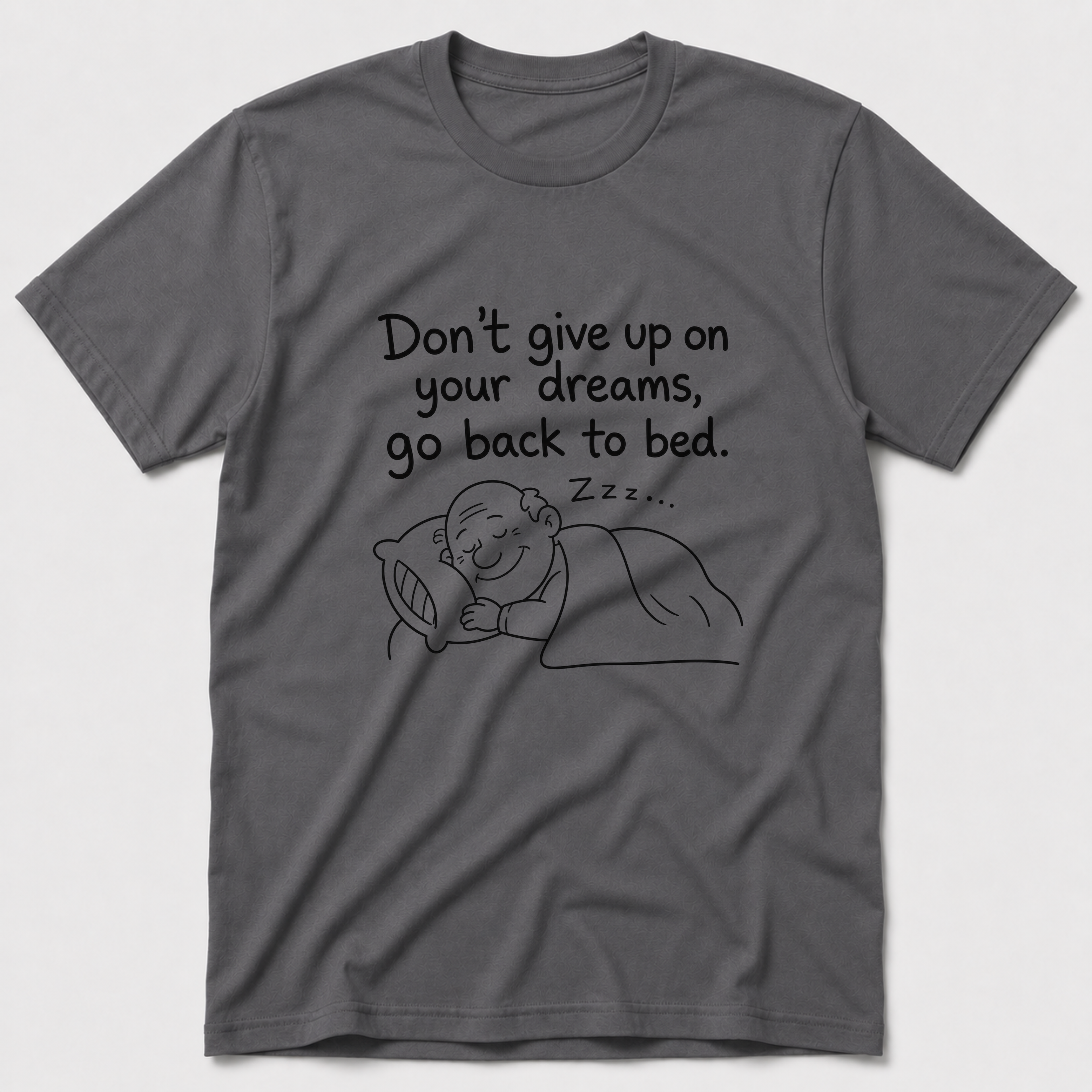 Don't Give Up On Your Dreams T-Shirt