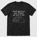 Don't Give Up On Your Dreams T-Shirt