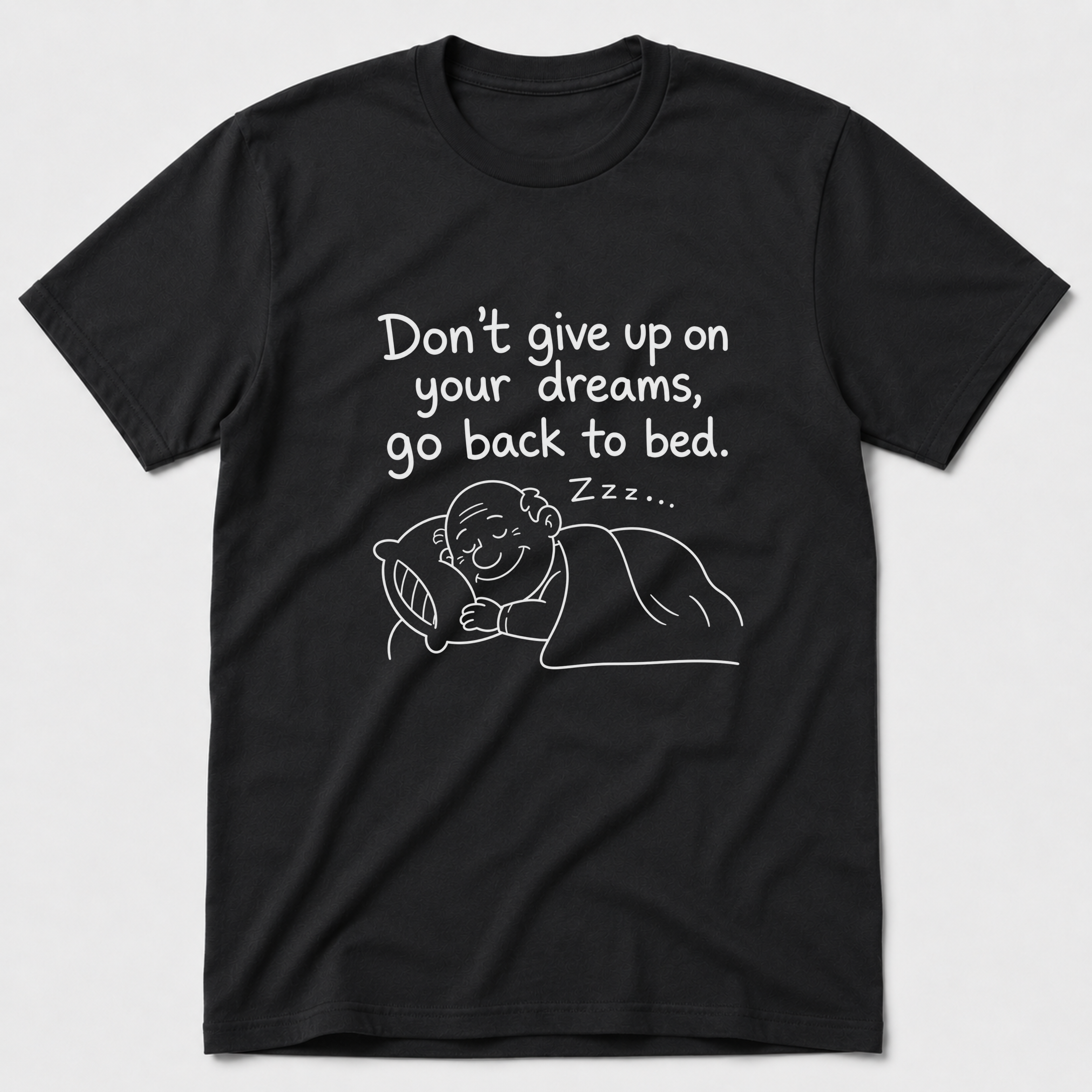 Don't Give Up On Your Dreams T-Shirt