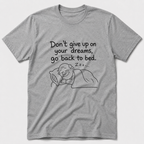 Don't Give Up On Your Dreams T-Shirt