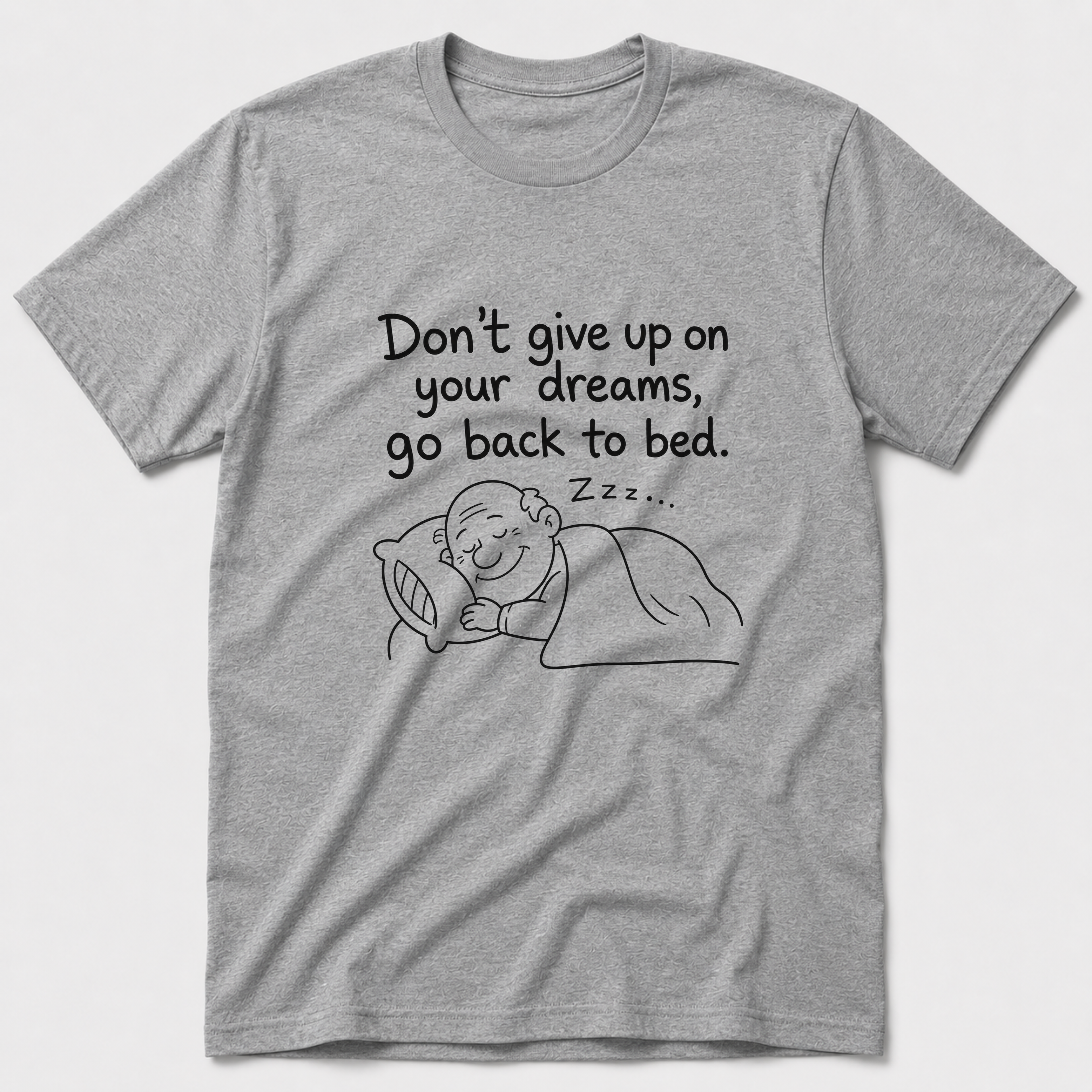 Don't Give Up On Your Dreams T-Shirt
