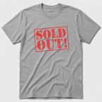 Sold Out! T-Shirt