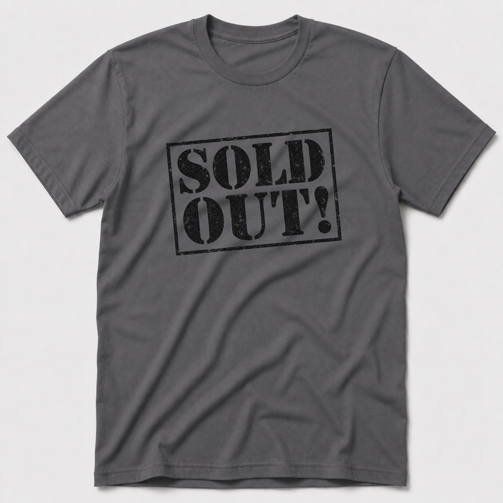 Sold Out! T-Shirt