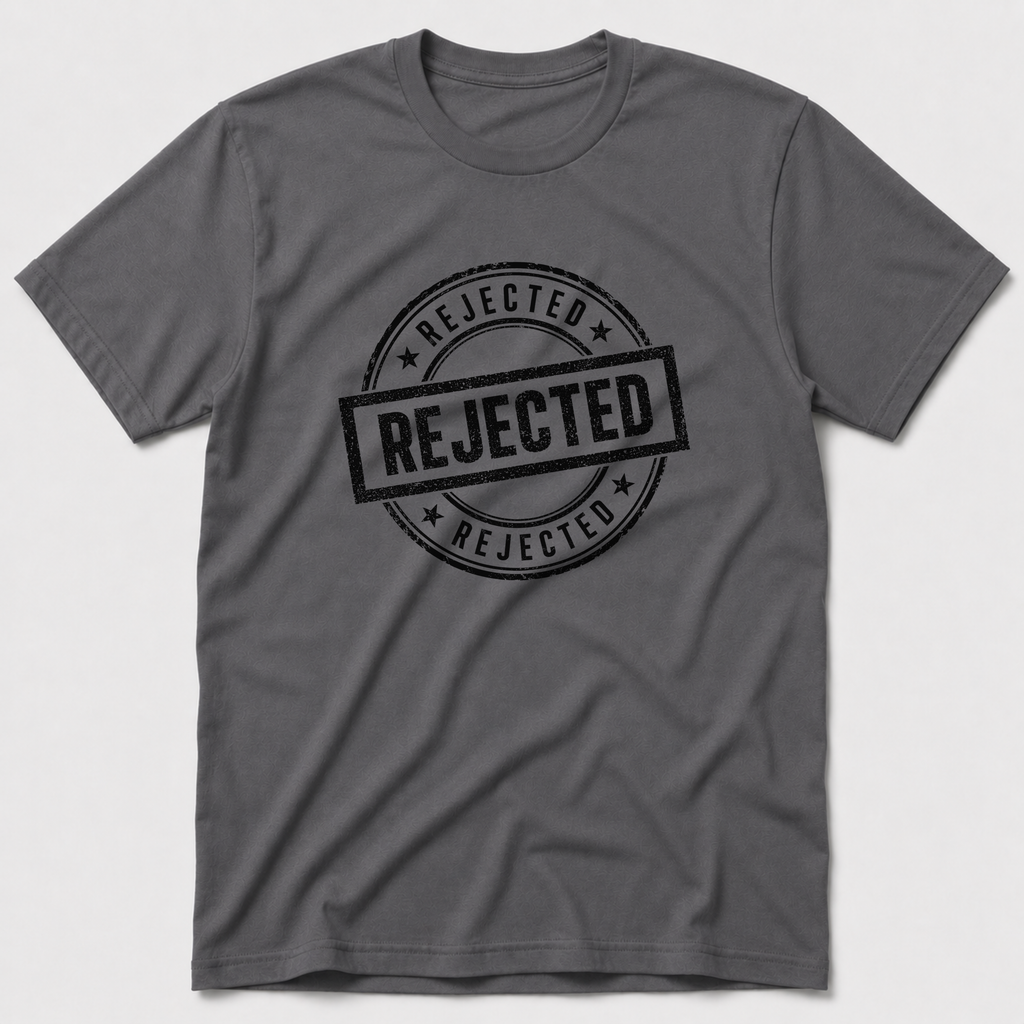 Rejected T-Shirt