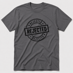 Rejected T-Shirt