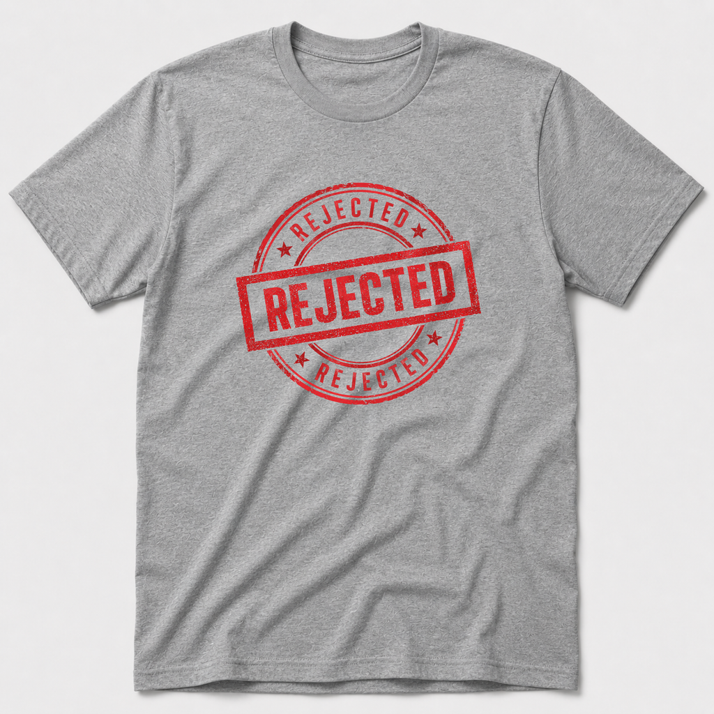 Rejected T-Shirt