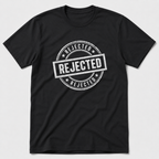 Rejected T-Shirt