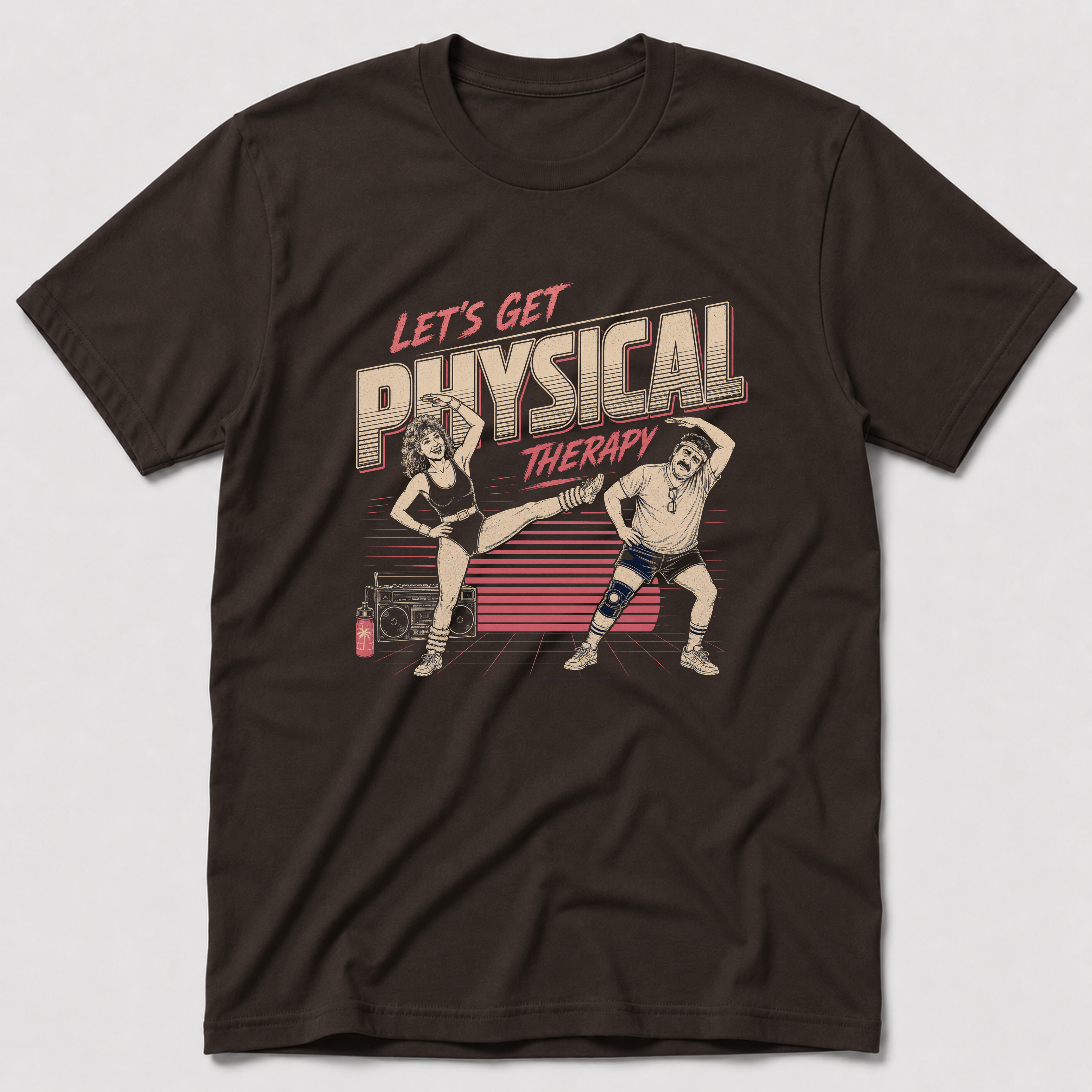 Let's Get Physical Therpy T-Shirt