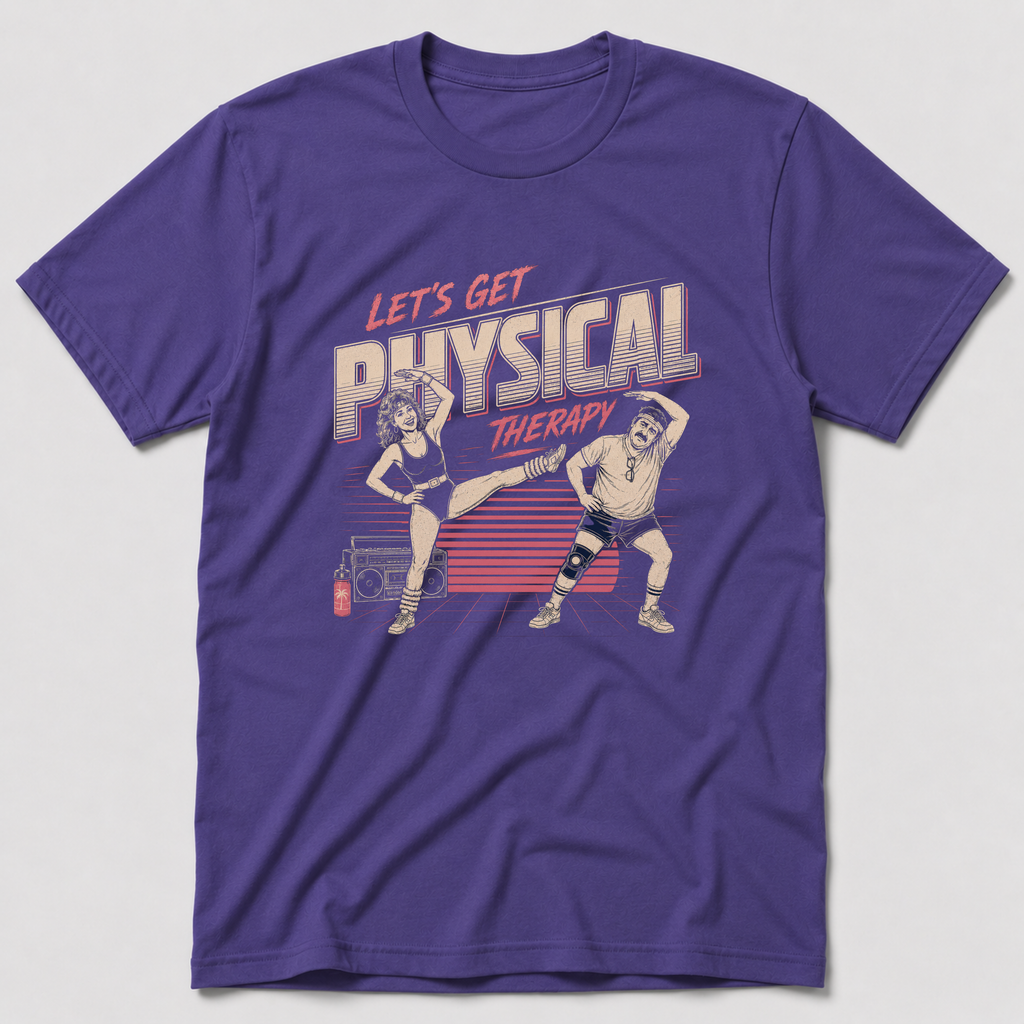 Let's Get Physical Therpy T-Shirt