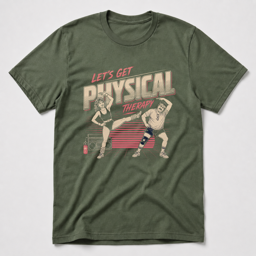 Let's Get Physical Therpy T-Shirt