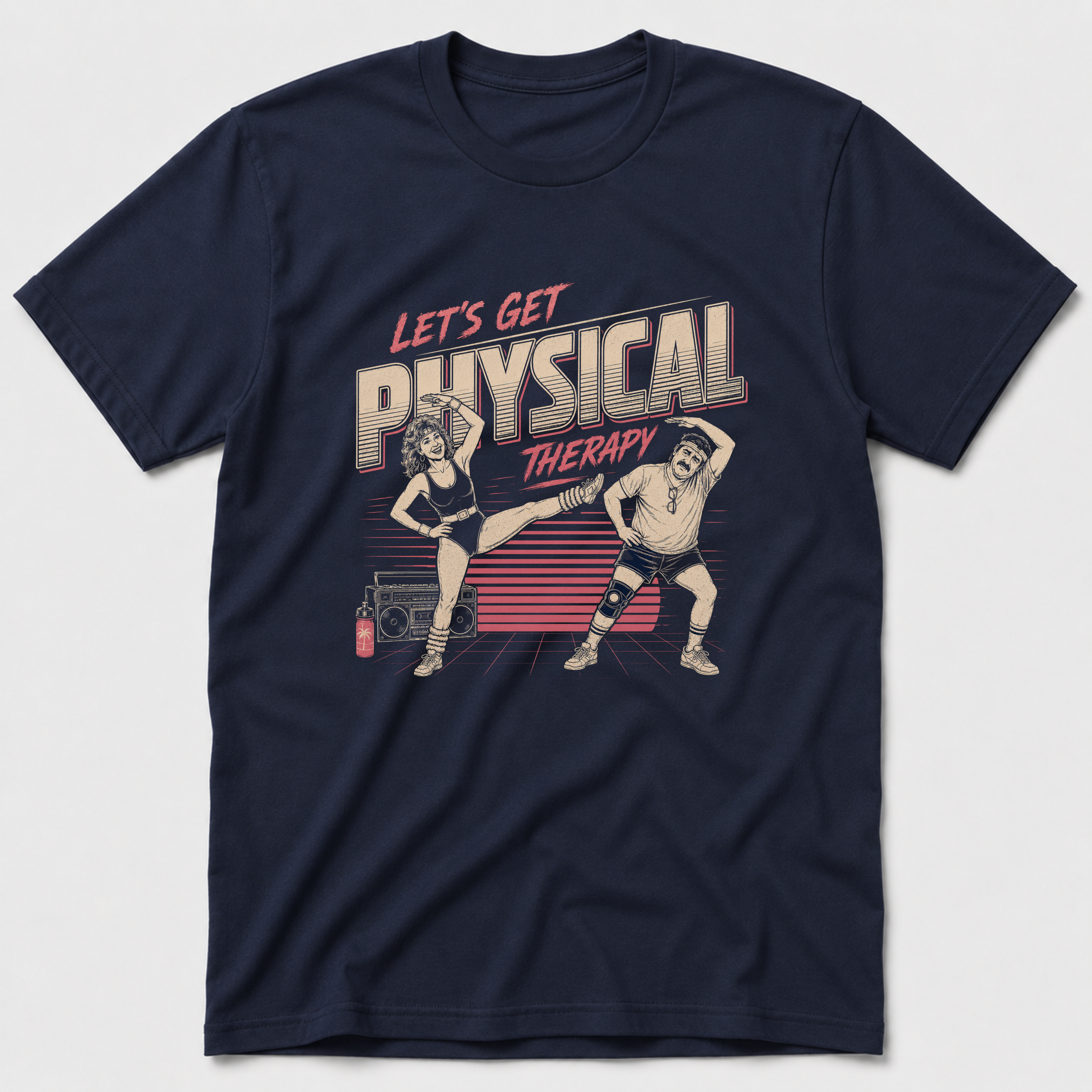 Let's Get Physical Therpy T-Shirt