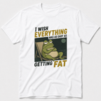 Getting Fat T-Shirt