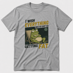Getting Fat T-Shirt