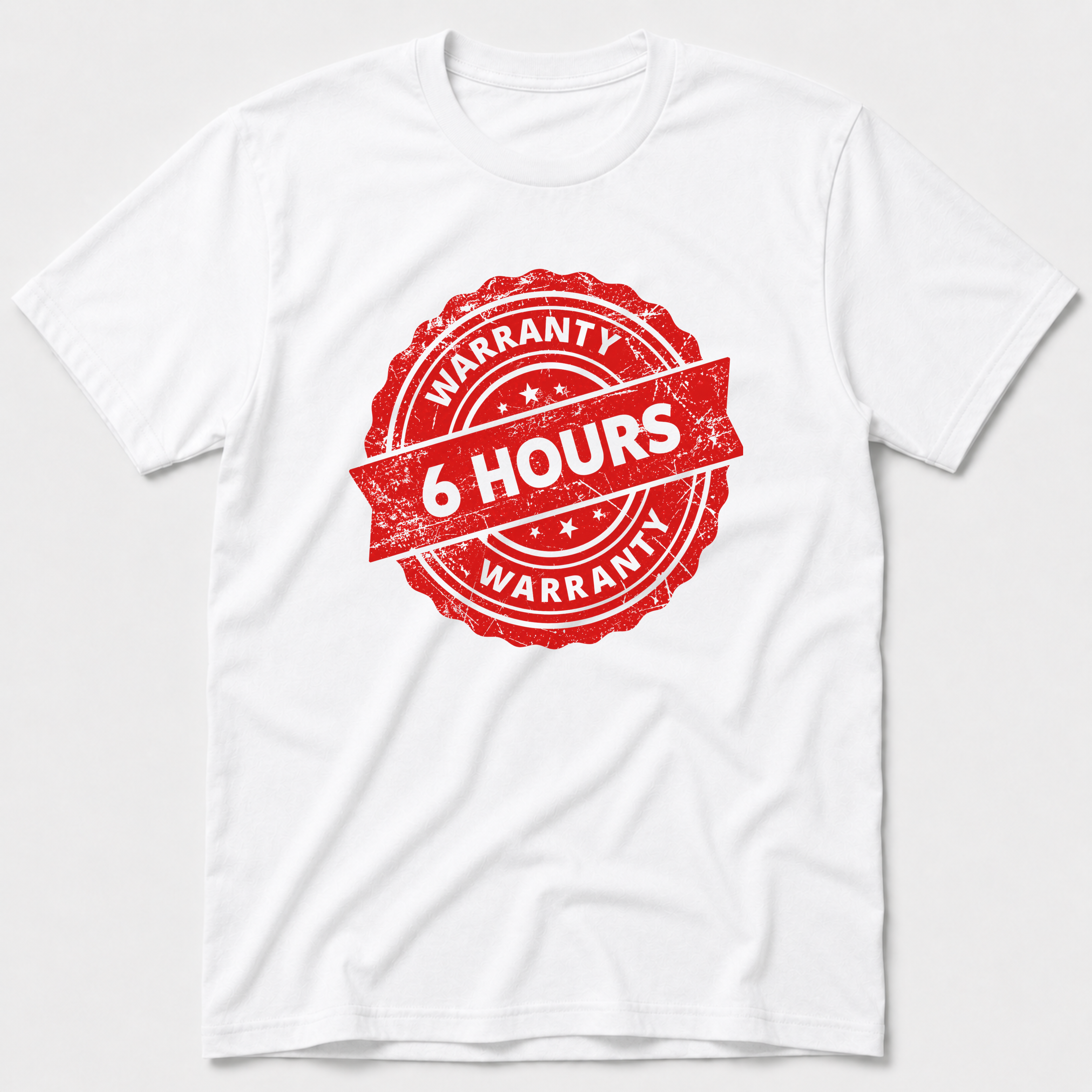 6 Hour Warranty T-Shirt