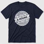 6 Hour Warranty T-Shirt