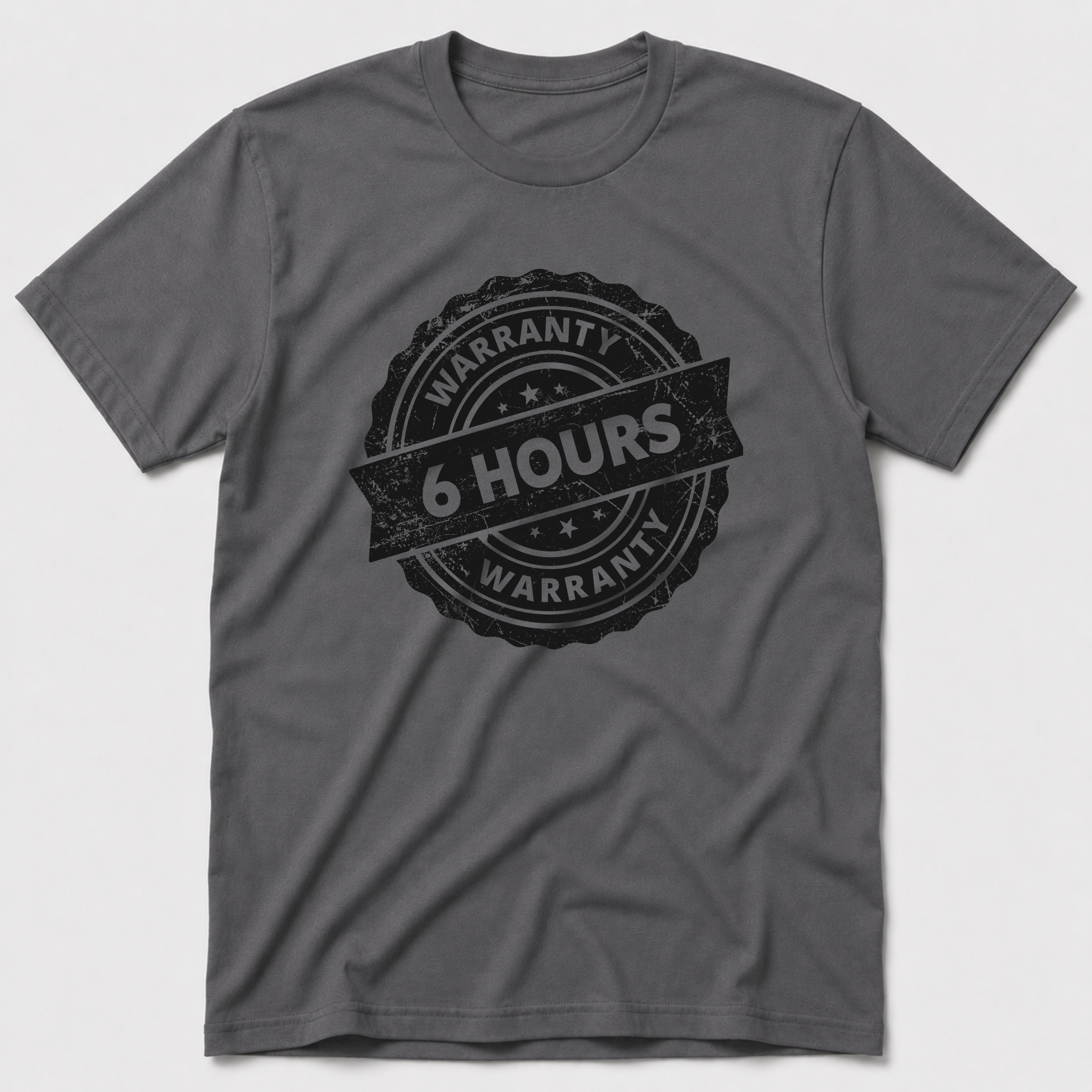 6 Hour Warranty T-Shirt