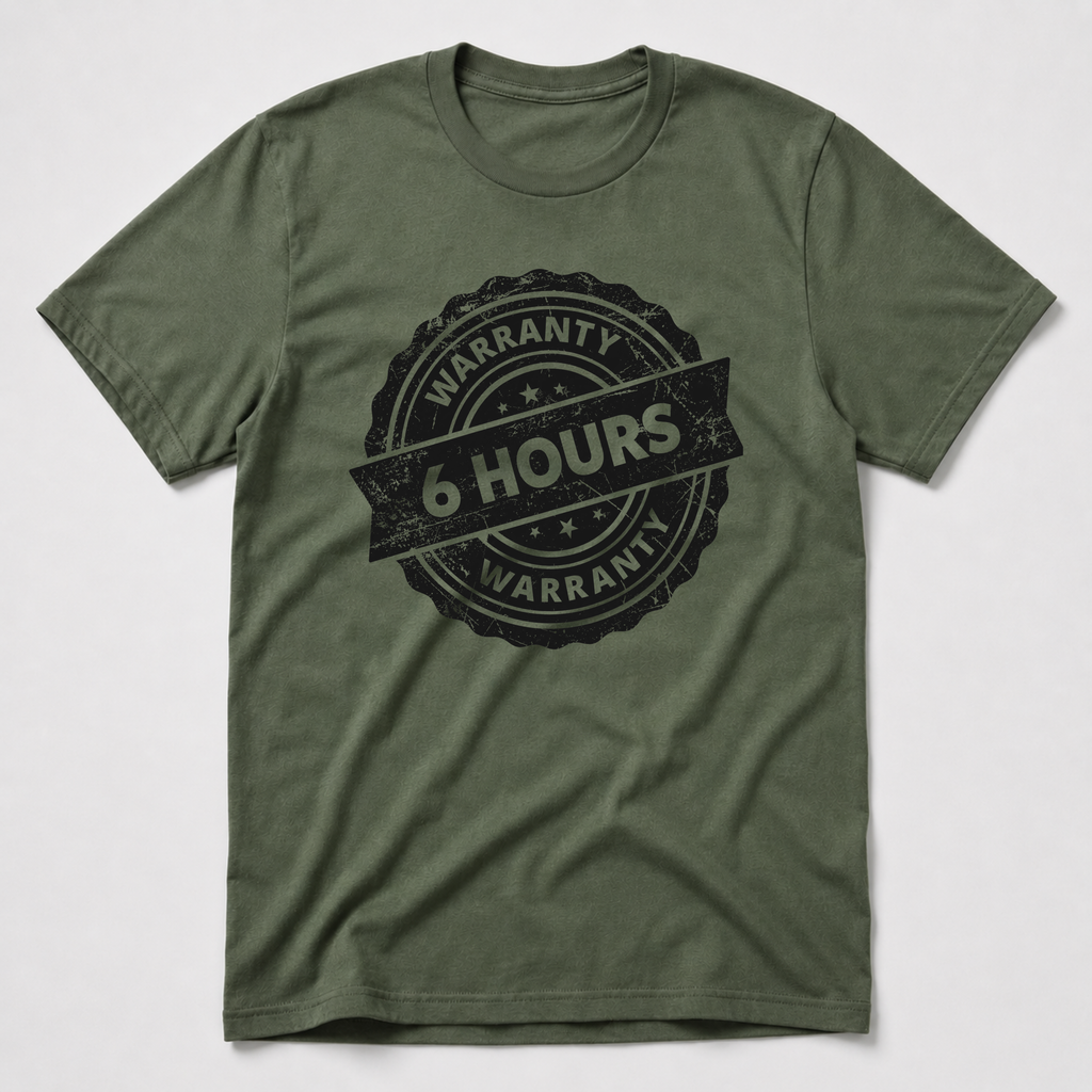 6 Hour Warranty T-Shirt