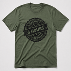 6 Hour Warranty T-Shirt