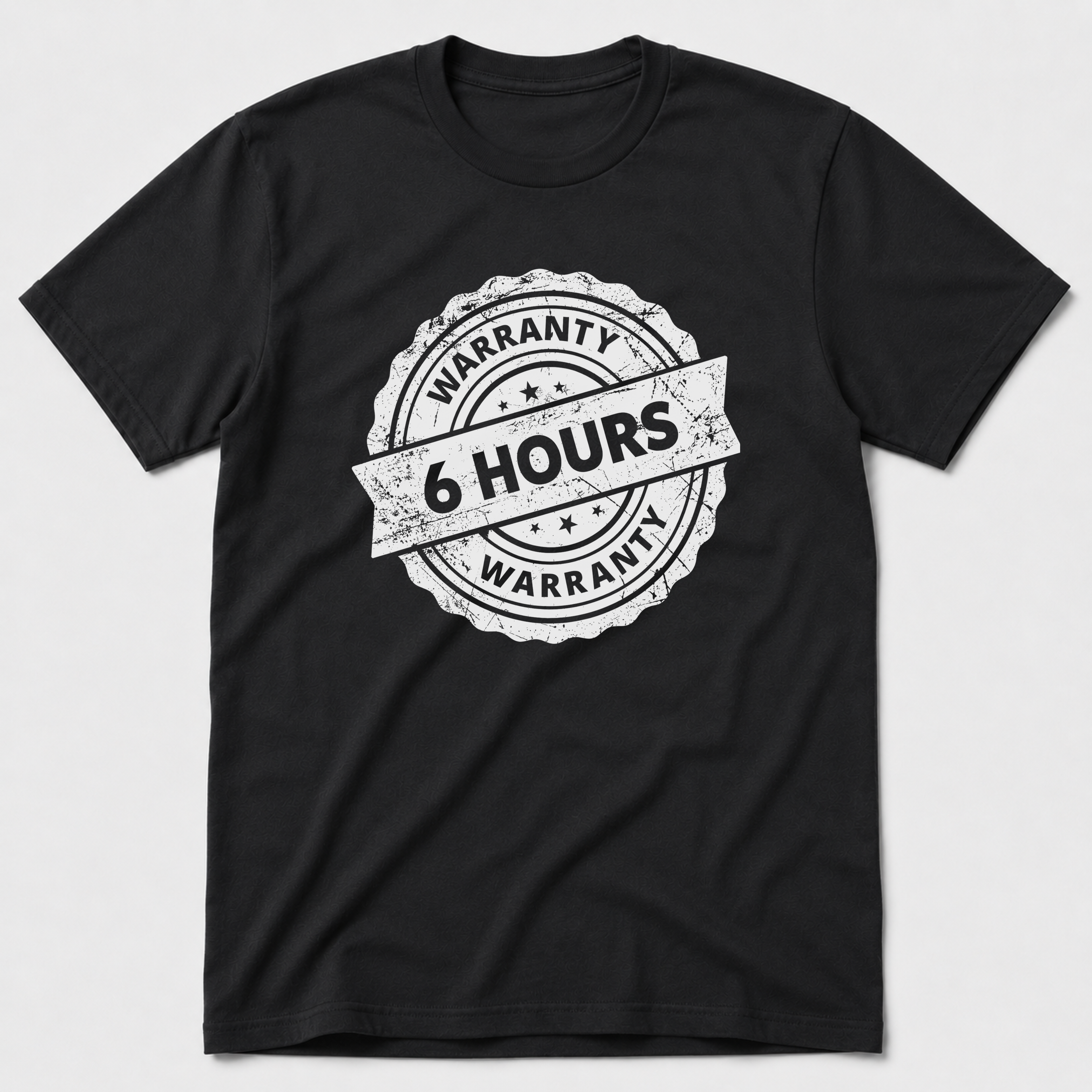 6 Hour Warranty T-Shirt