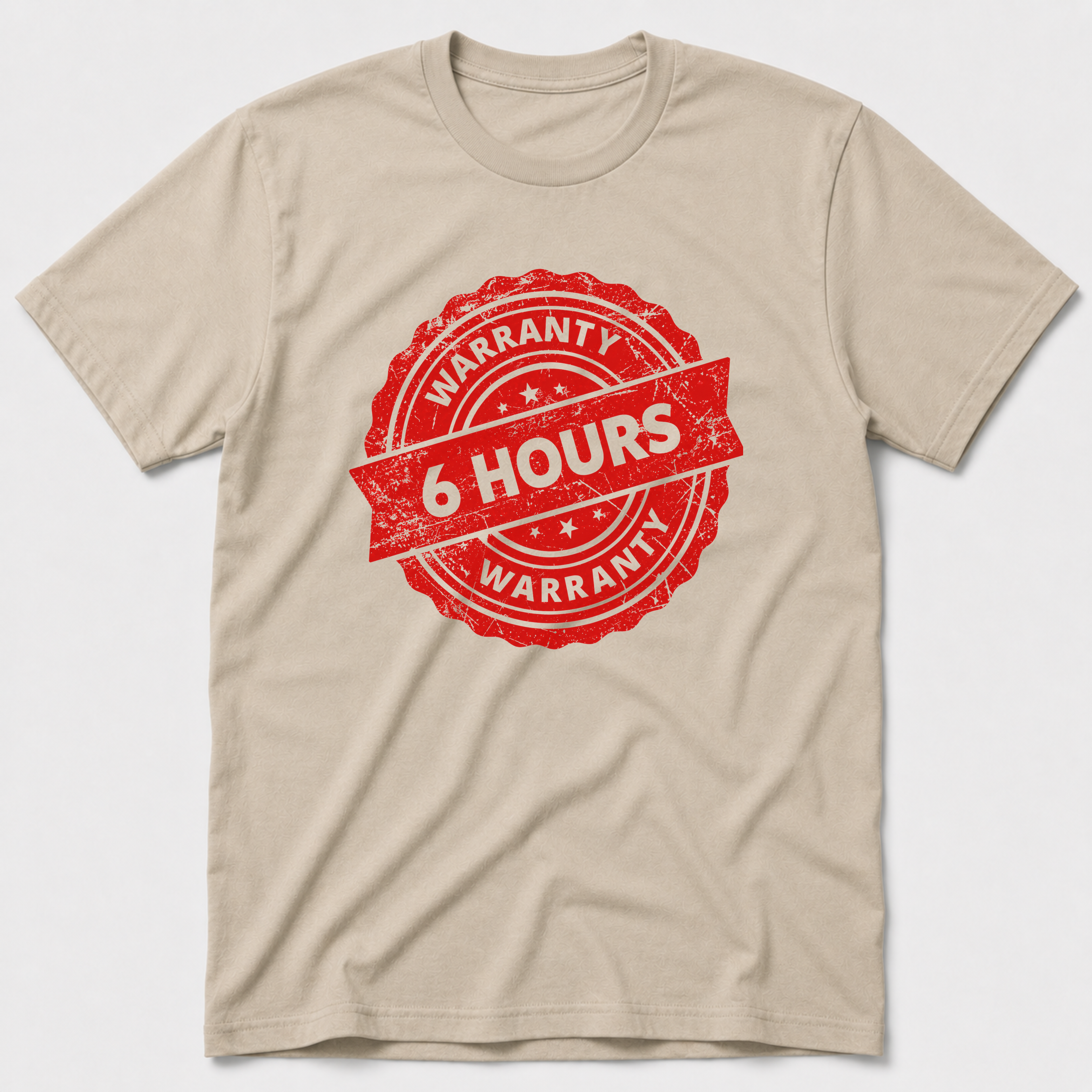 6 Hour Warranty T-Shirt