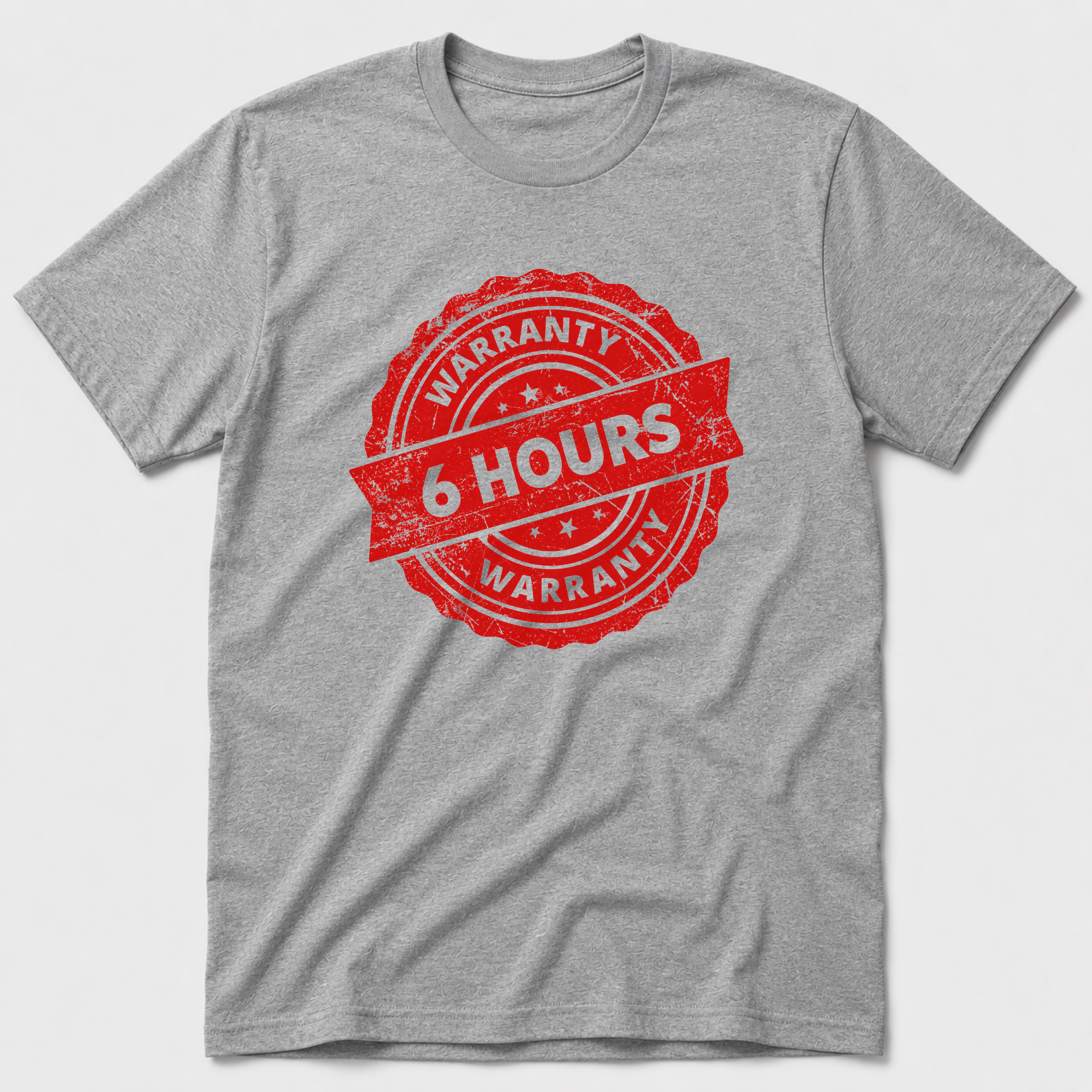 6 Hour Warranty T-Shirt