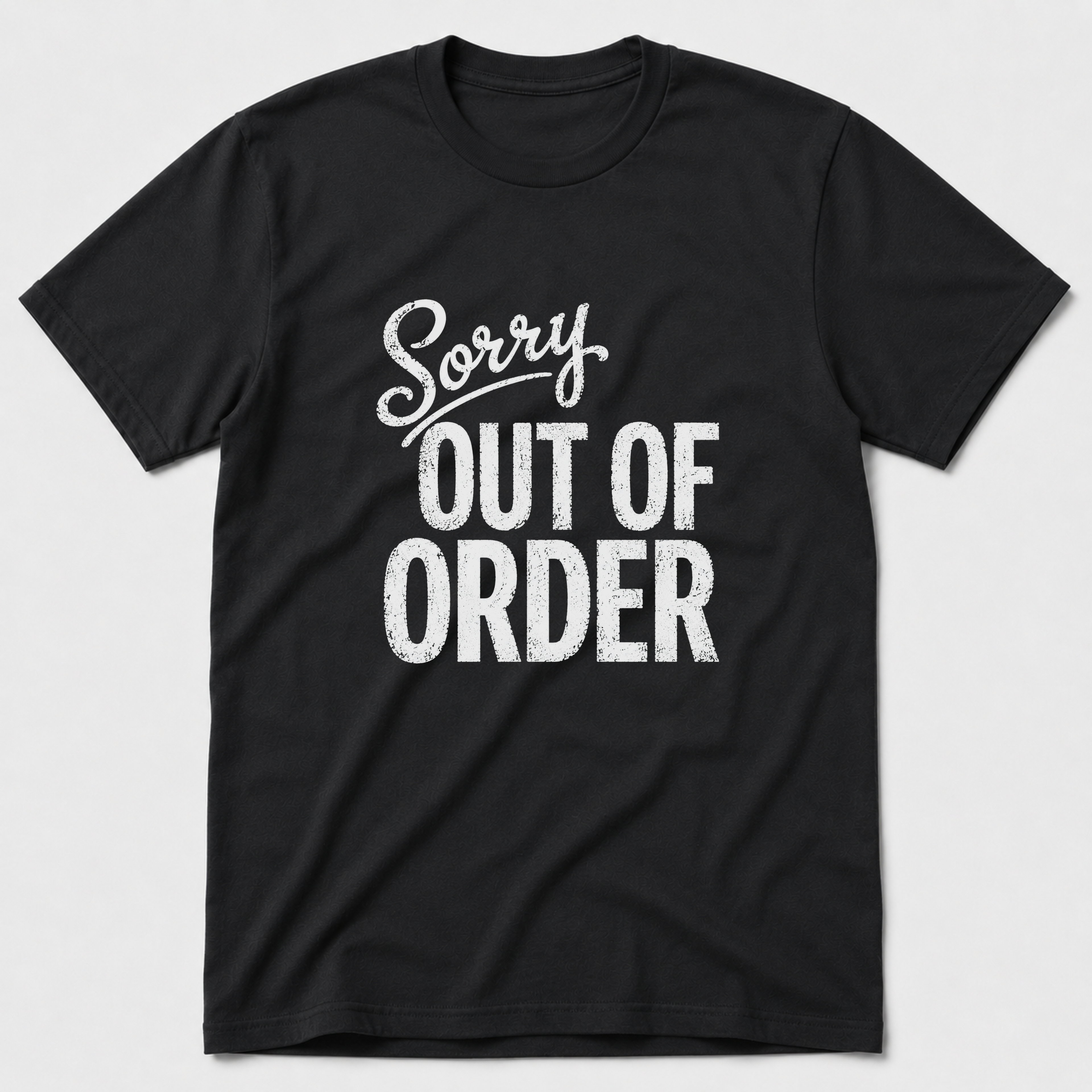 Sorry, Out Of Order T-Shirt