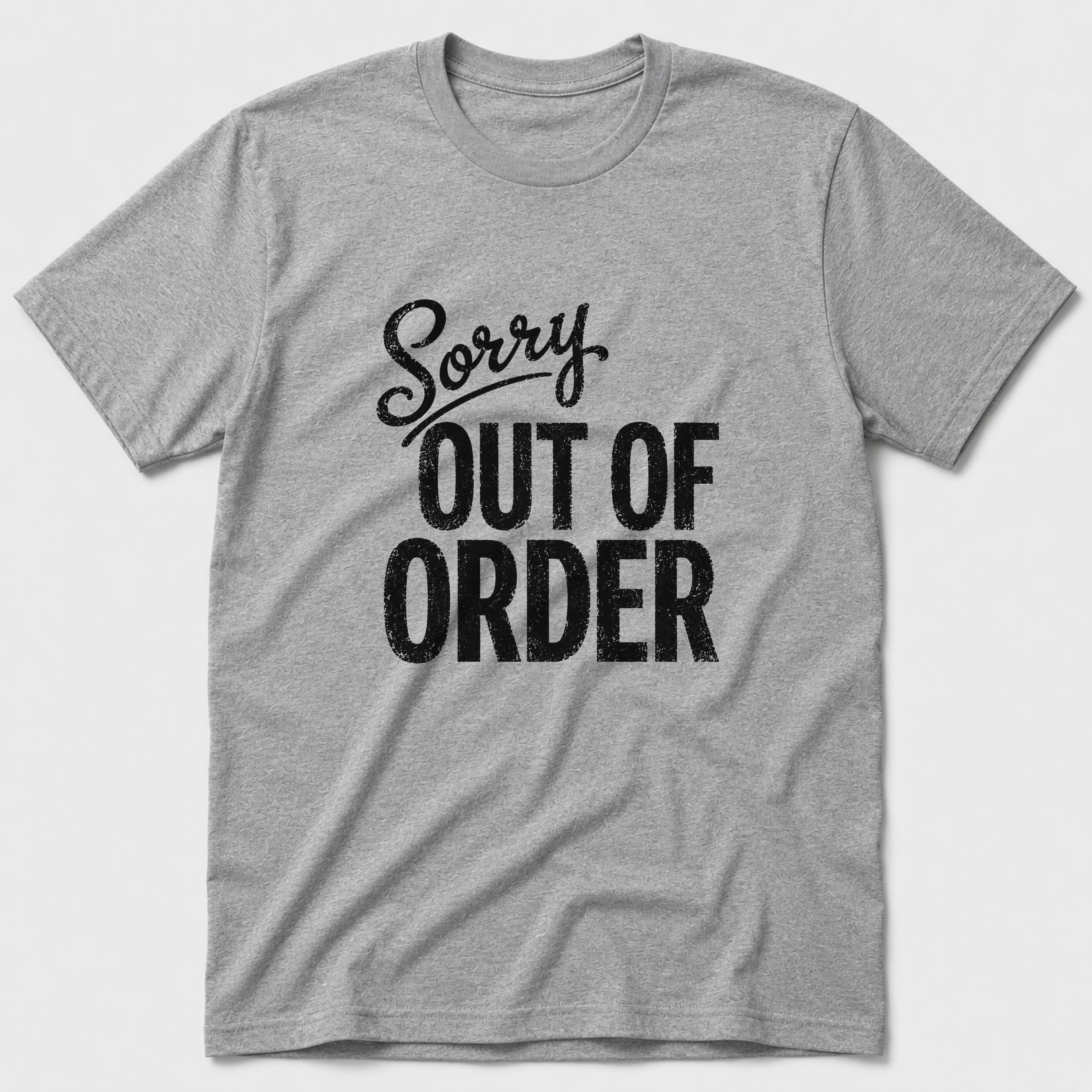 Sorry, Out Of Order T-Shirt