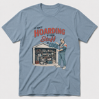 Hoarding T-Shirt
