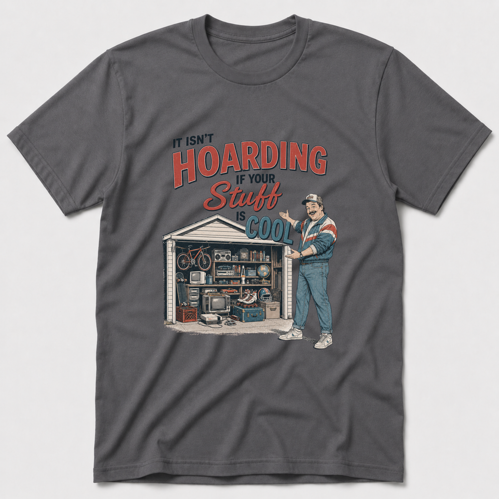 Hoarding T-Shirt